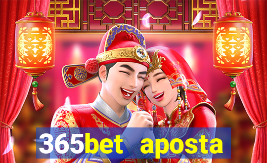 365bet aposta esportivas cassino p?quer slots