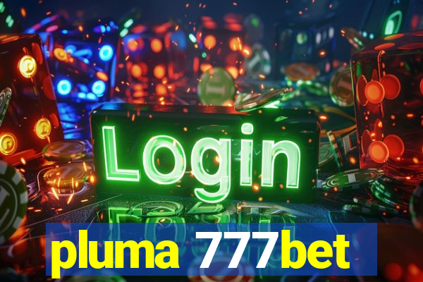 pluma 777bet