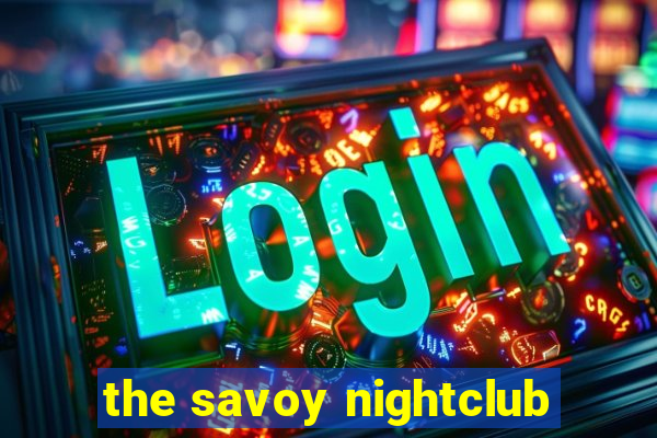 the savoy nightclub