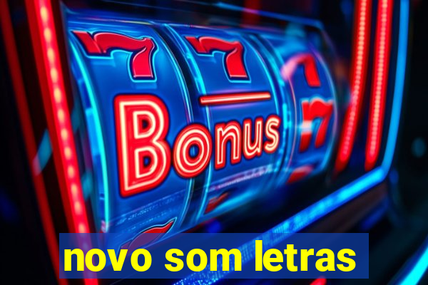 novo som letras