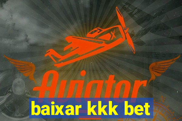 baixar kkk bet