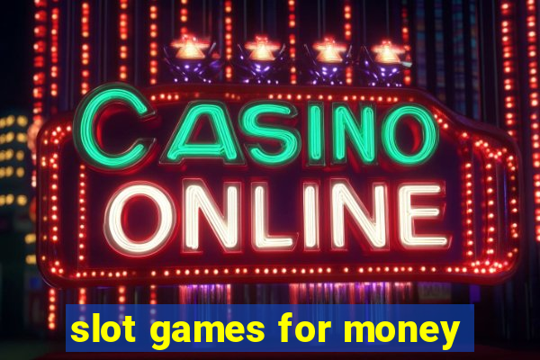 slot games for money