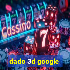 dado 3d google