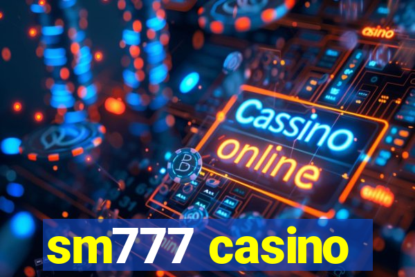 sm777 casino