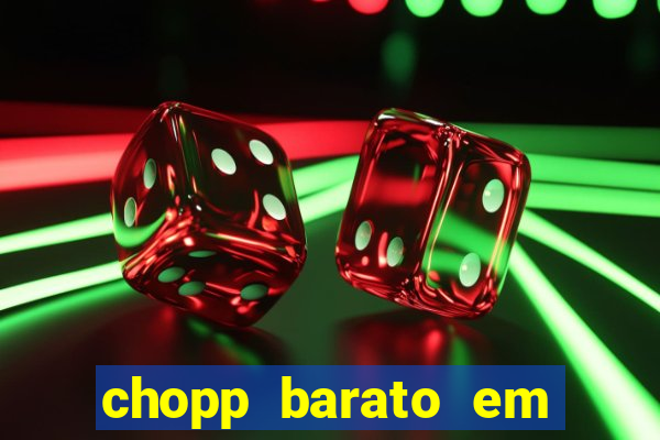 chopp barato em porto alegre