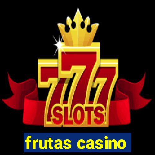 frutas casino