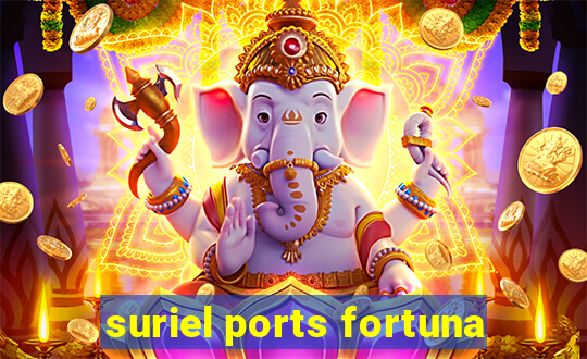 suriel ports fortuna