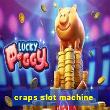 craps slot machine