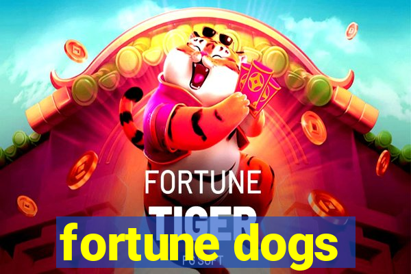 fortune dogs