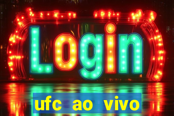 ufc ao vivo assistir online