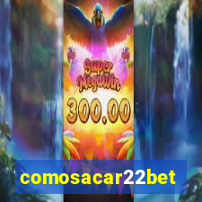 comosacar22bet