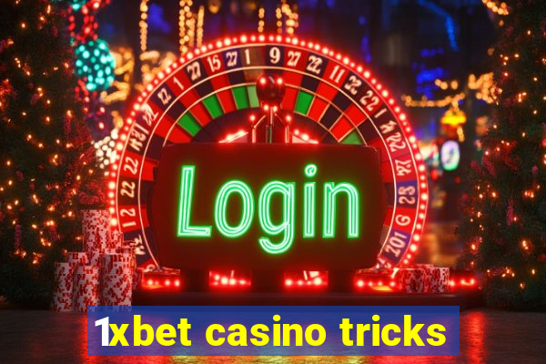 1xbet casino tricks