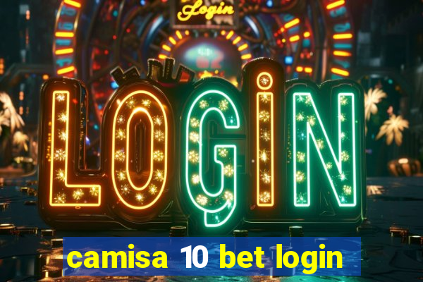 camisa 10 bet login