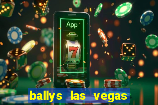 ballys las vegas hotel and casino