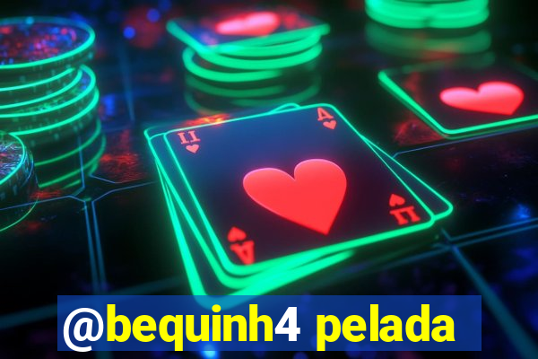 @bequinh4 pelada