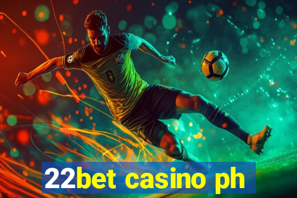 22bet casino ph