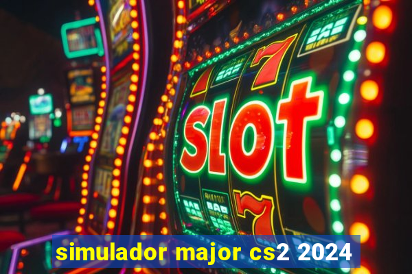 simulador major cs2 2024