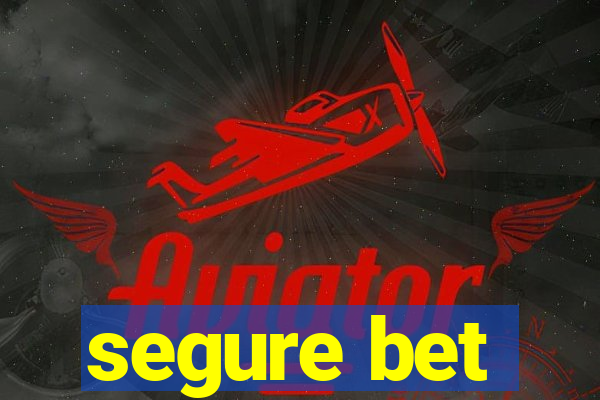 segure bet