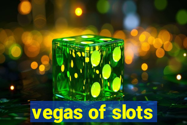 vegas of slots