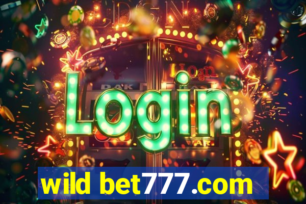 wild bet777.com