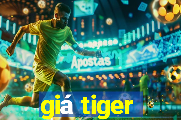 giá tiger