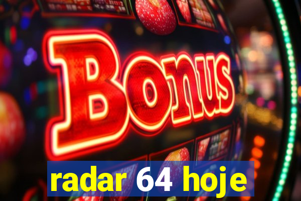 radar 64 hoje