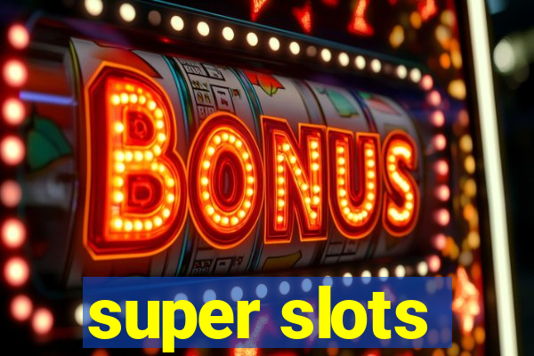 super slots