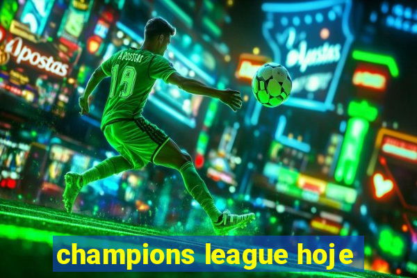 champions league hoje