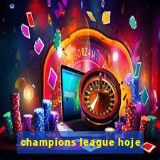 champions league hoje