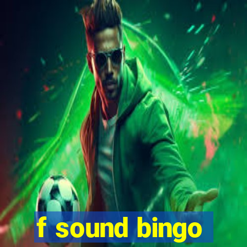 f sound bingo