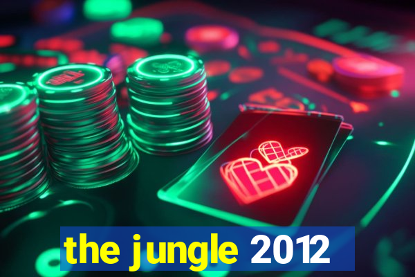 the jungle 2012