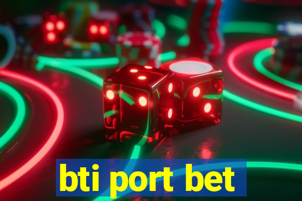 bti port bet