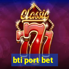 bti port bet