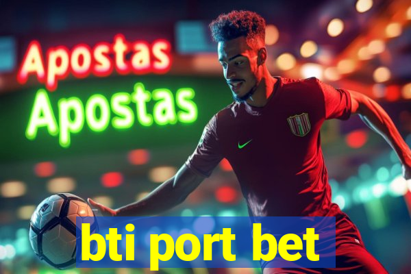 bti port bet