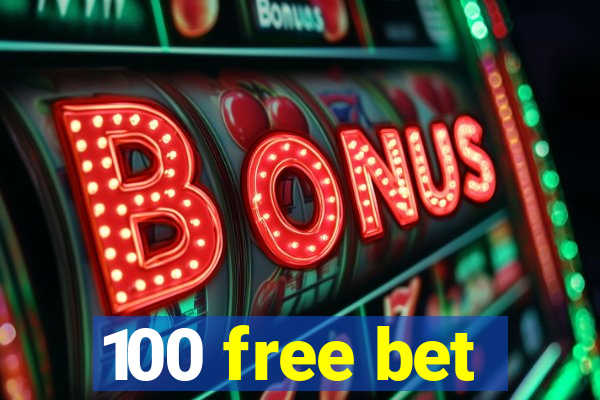 100 free bet