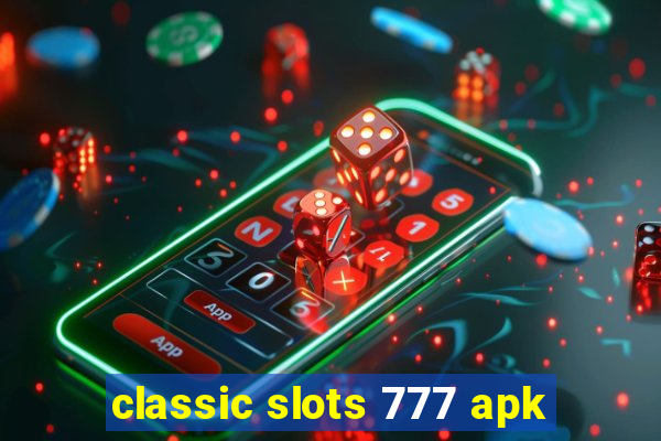 classic slots 777 apk