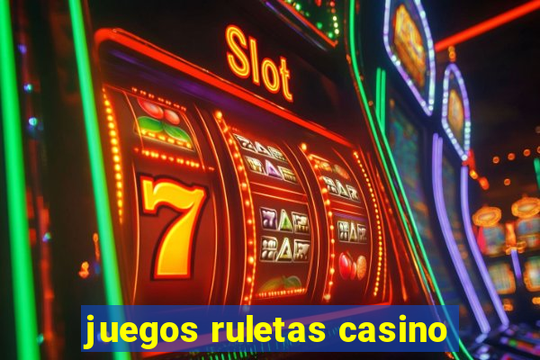 juegos ruletas casino