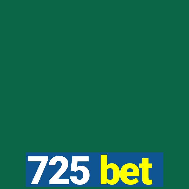 725 bet