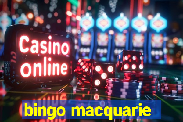 bingo macquarie