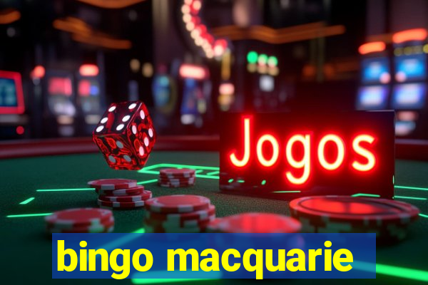 bingo macquarie