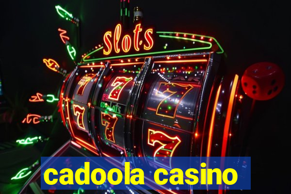 cadoola casino