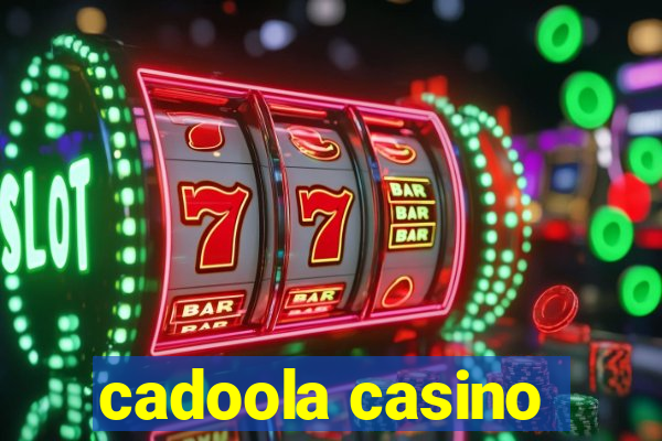 cadoola casino