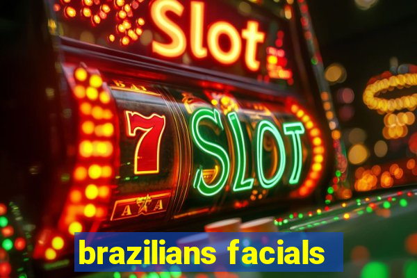 brazilians facials