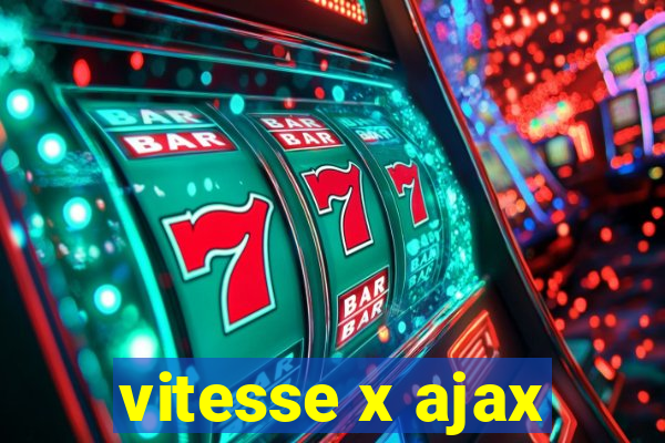 vitesse x ajax