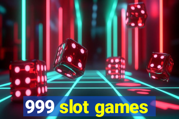 999 slot games