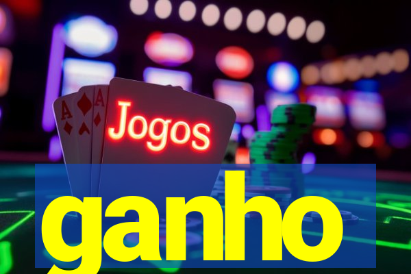 ganho