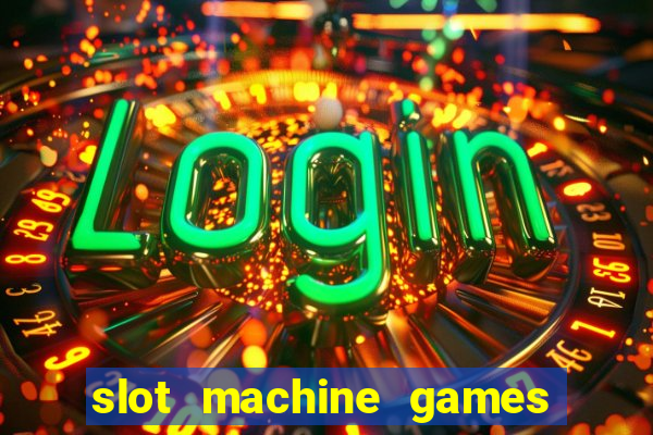 slot machine games for free