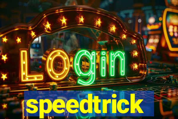 speedtrick