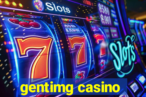 gentimg casino