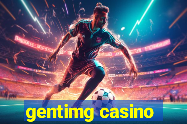 gentimg casino